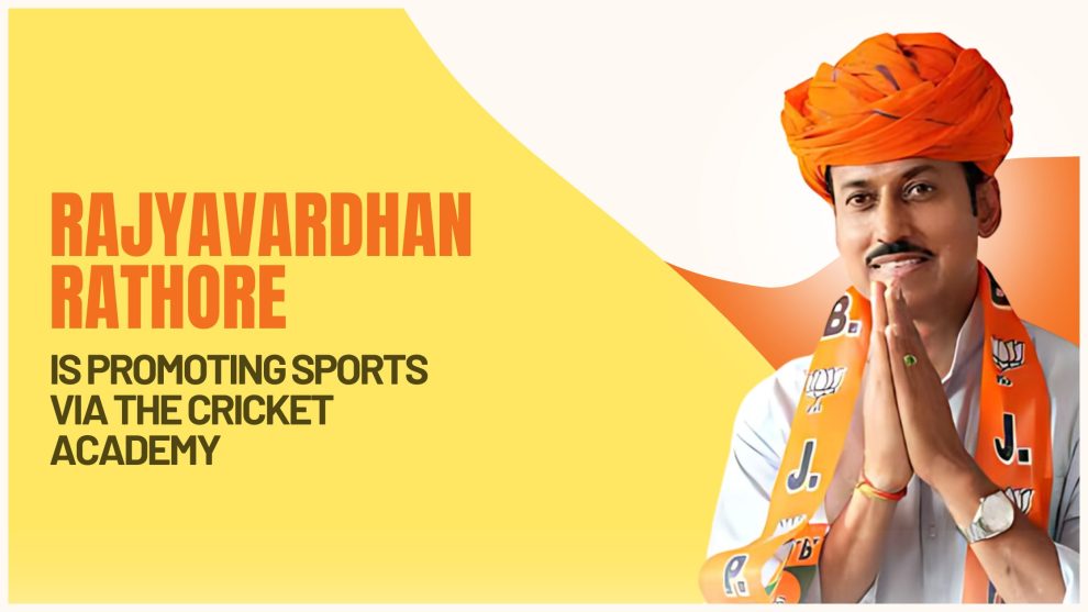 Col. Rajyavardhan Rathore is Promoting Sports via Free Cricket Academy