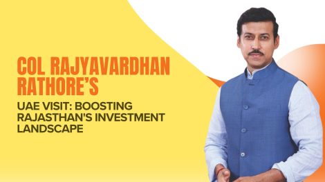 Col Rajyavardhan Rathore's UAE Visit: Boosting Rajasthan's Investment Landscape