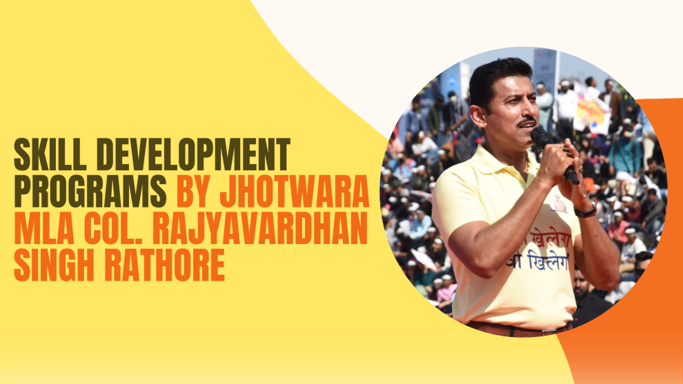 Skill Development Programs by Jhotwara MLA Col. Rajyavardhan Singh Rathore
